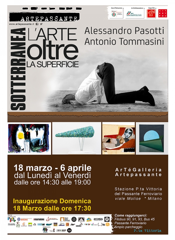 Sotterranea - L&#039;arte oltre la superficie Spazio ArTéGalleria Artepassante -Stazione Vittoria-Passante Ferroviario di Milano 18 marzo-6 aprile 2018